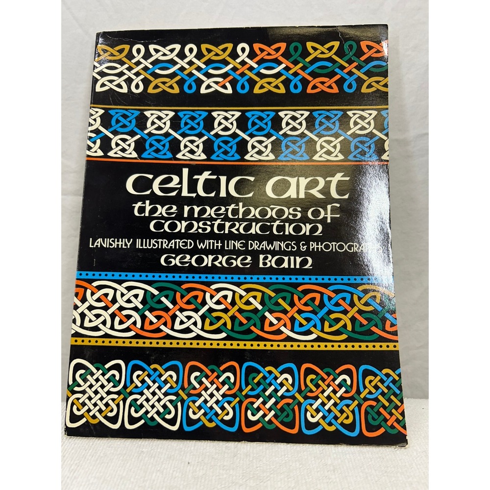 Celtic Art The Methods of Construction George Bain Dover Paperback 0486229238